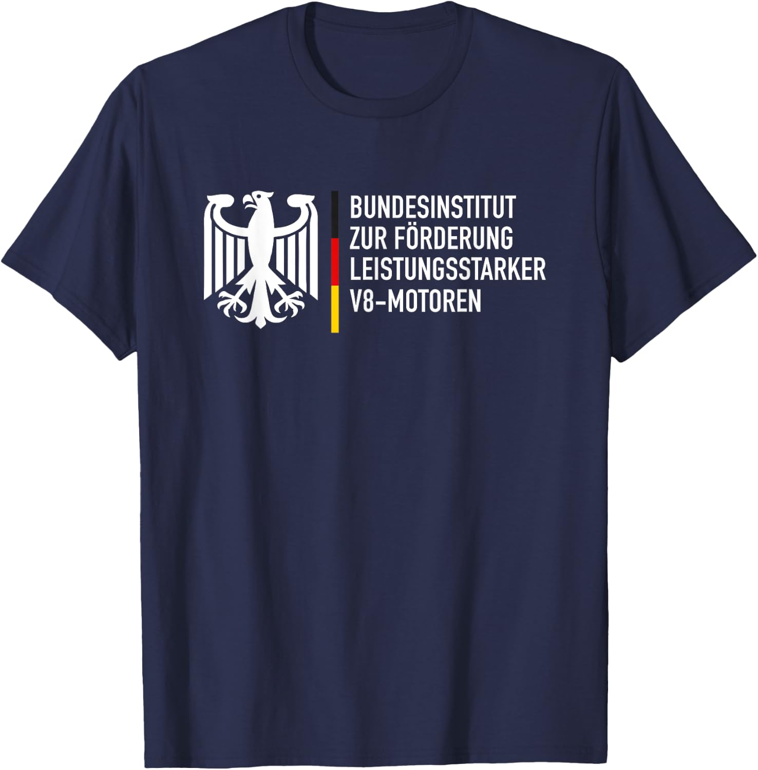 Institut fédéral pour la promotion de moteurs V8 puissants T-Shirt - T-Shirt | Navy