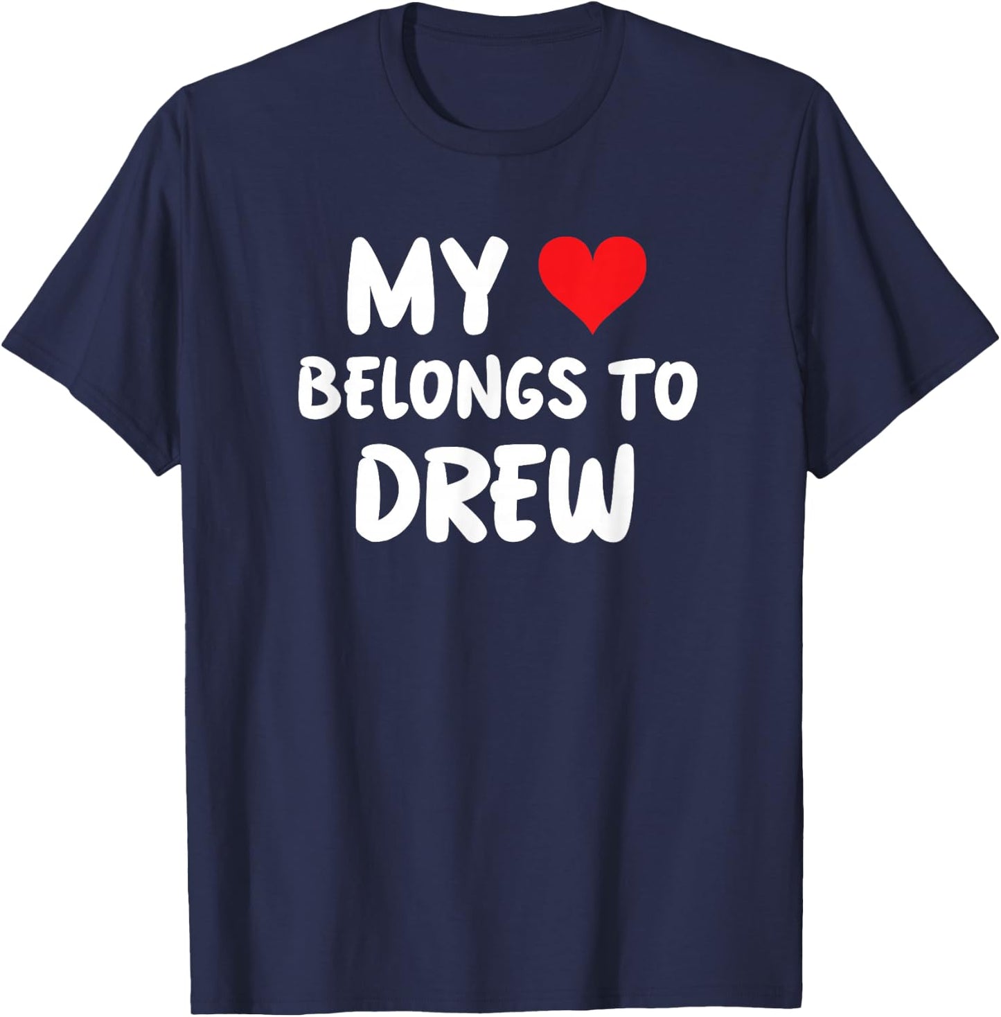 Valentine Anniversary Apparel Women by RJ - Mein Herz gehört Drew - Liebe , Schwarz, , S, Kurzarm, Klassisch, Komfort T-Shirt - T-Shirt | Navy