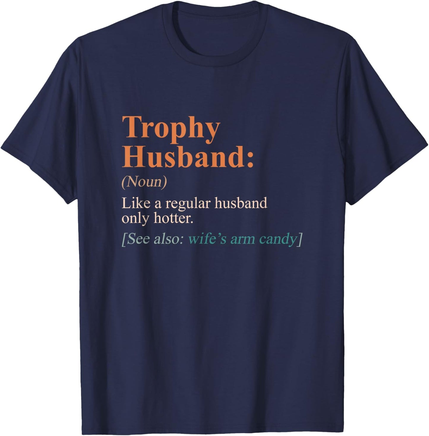Trophy That Husband Definition Funny Husband Anniversary T-Shirt - T-Shirt | Navy