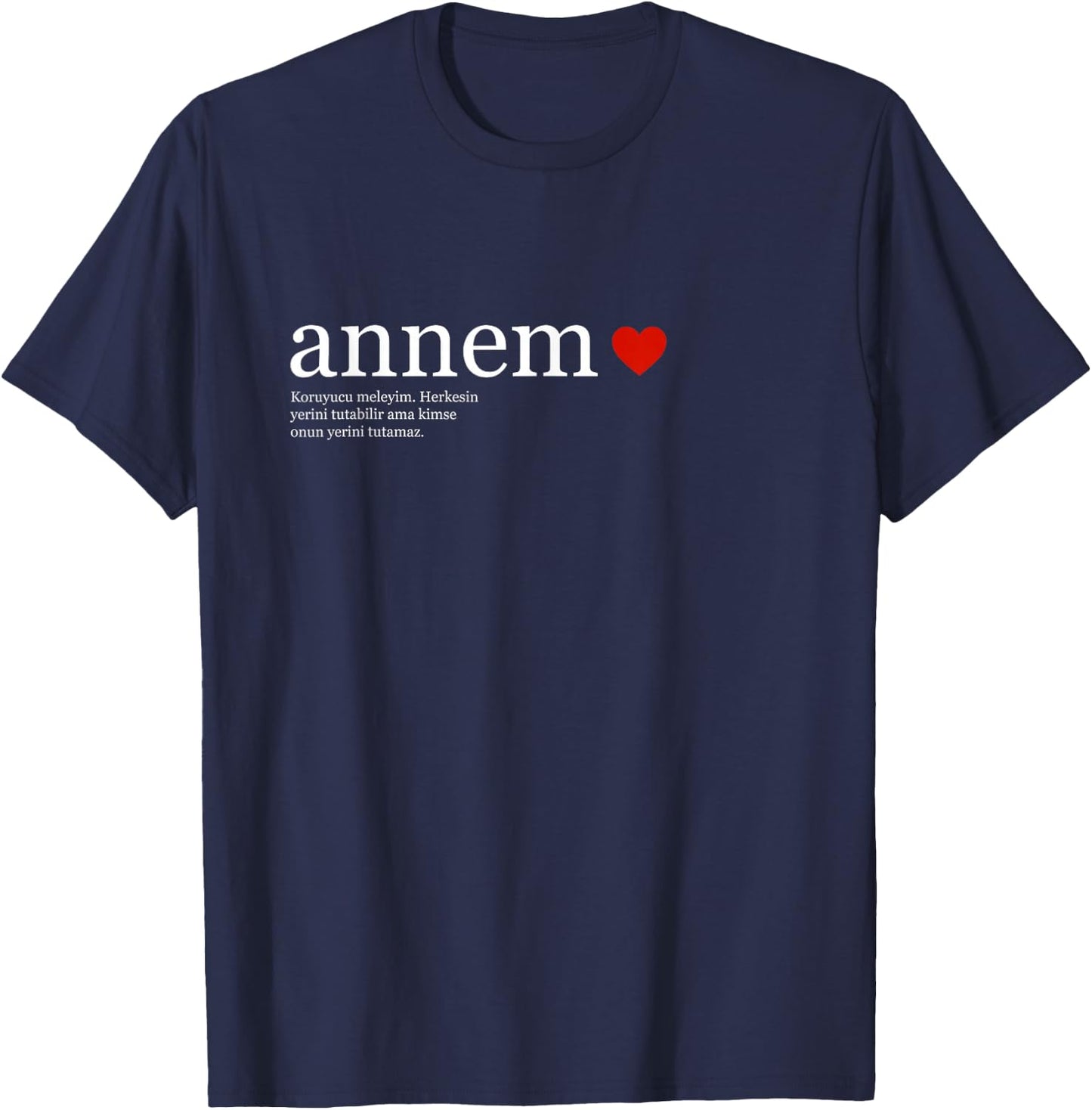 Anne Annem Definition mit Bedeutung Herz türkisch T-Shirt - T-Shirt | Navy