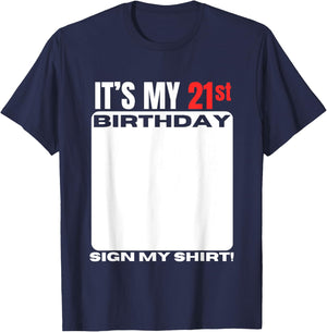 It's My 21st Birthday 21 Years Old Birthday Party Sign My T-Shirt - T-Shirt | Navy
