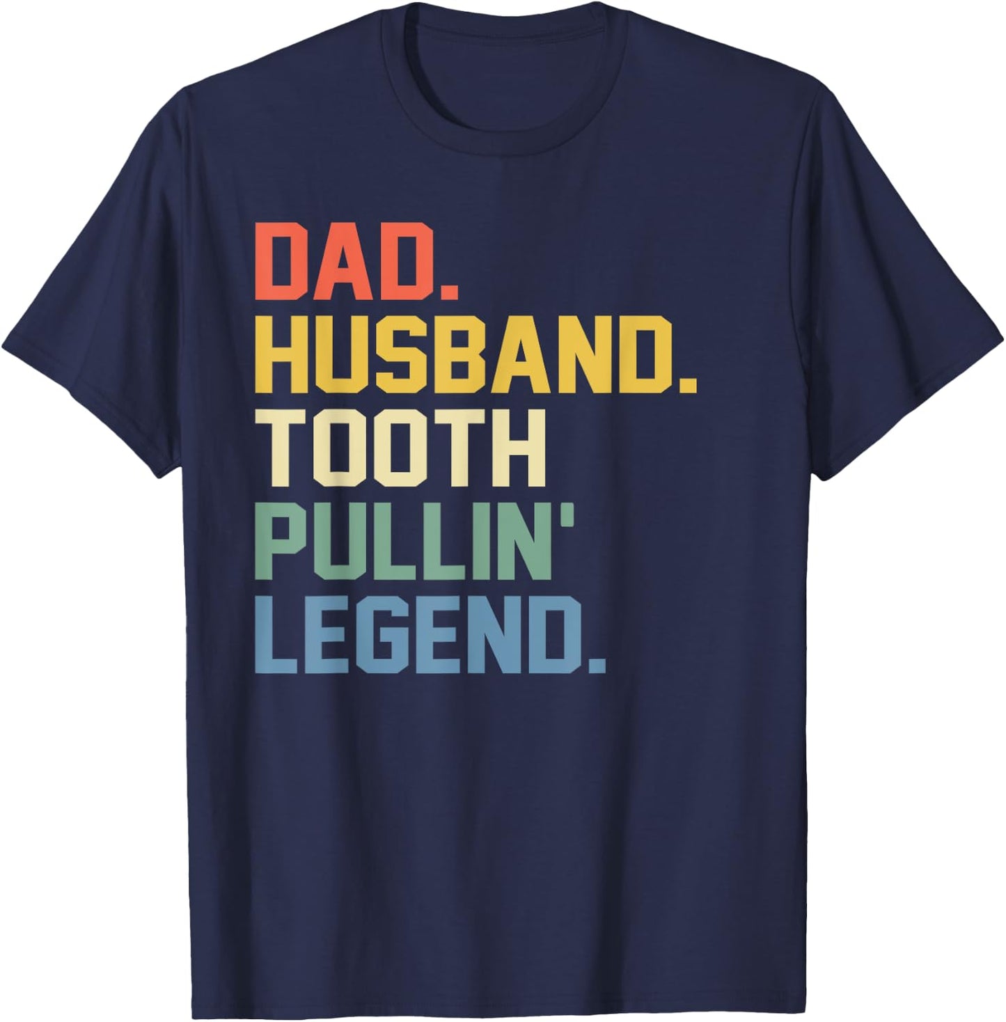 Funny Dentist Gifts Men Son Husband Dad Boss Father's Day T-Shirt - T-Shirt | Navy
