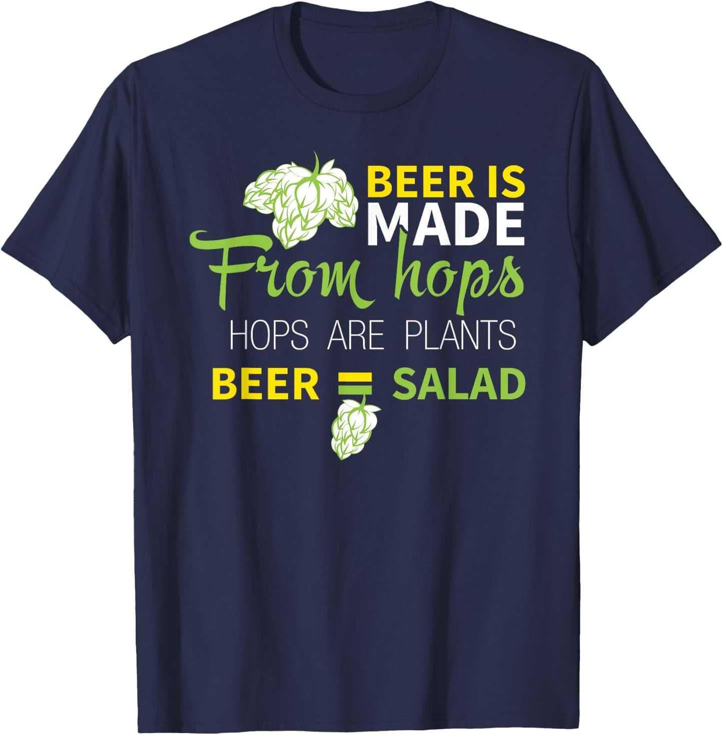Beer Is From Hops Beer Equals Salad Shirt Alcoholic Party T-Shirt - T-Shirt | Navy