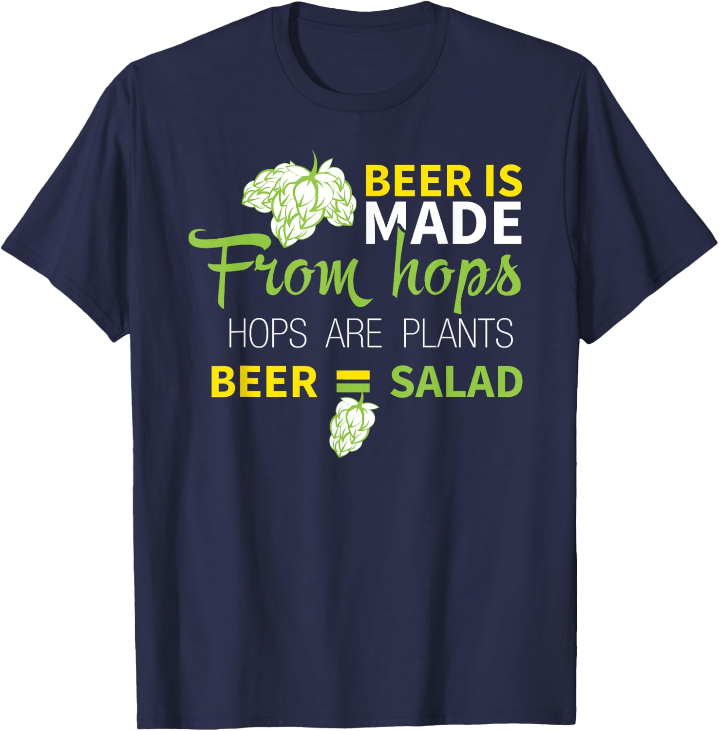 Beer Is From Hops Beer Equals Salad Shirt Alcoholic Party T-Shirt - T-Shirt | Navy