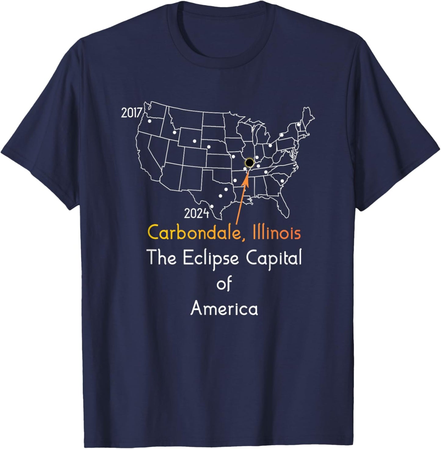 Carbondale Illinois Eclipse Capital Of America 2017 2024 T-Shirt - T-Shirt | Navy