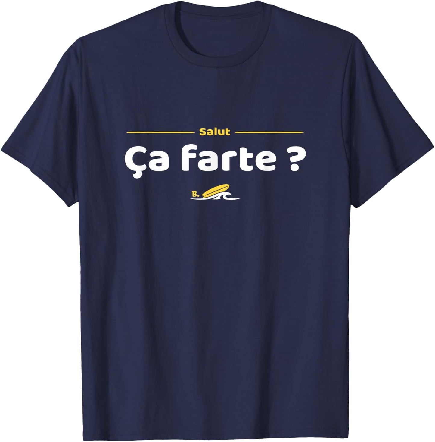 Salut ! ça farte ? Réplique culte du cinéma français T-Shirt - T-Shirt | Navy