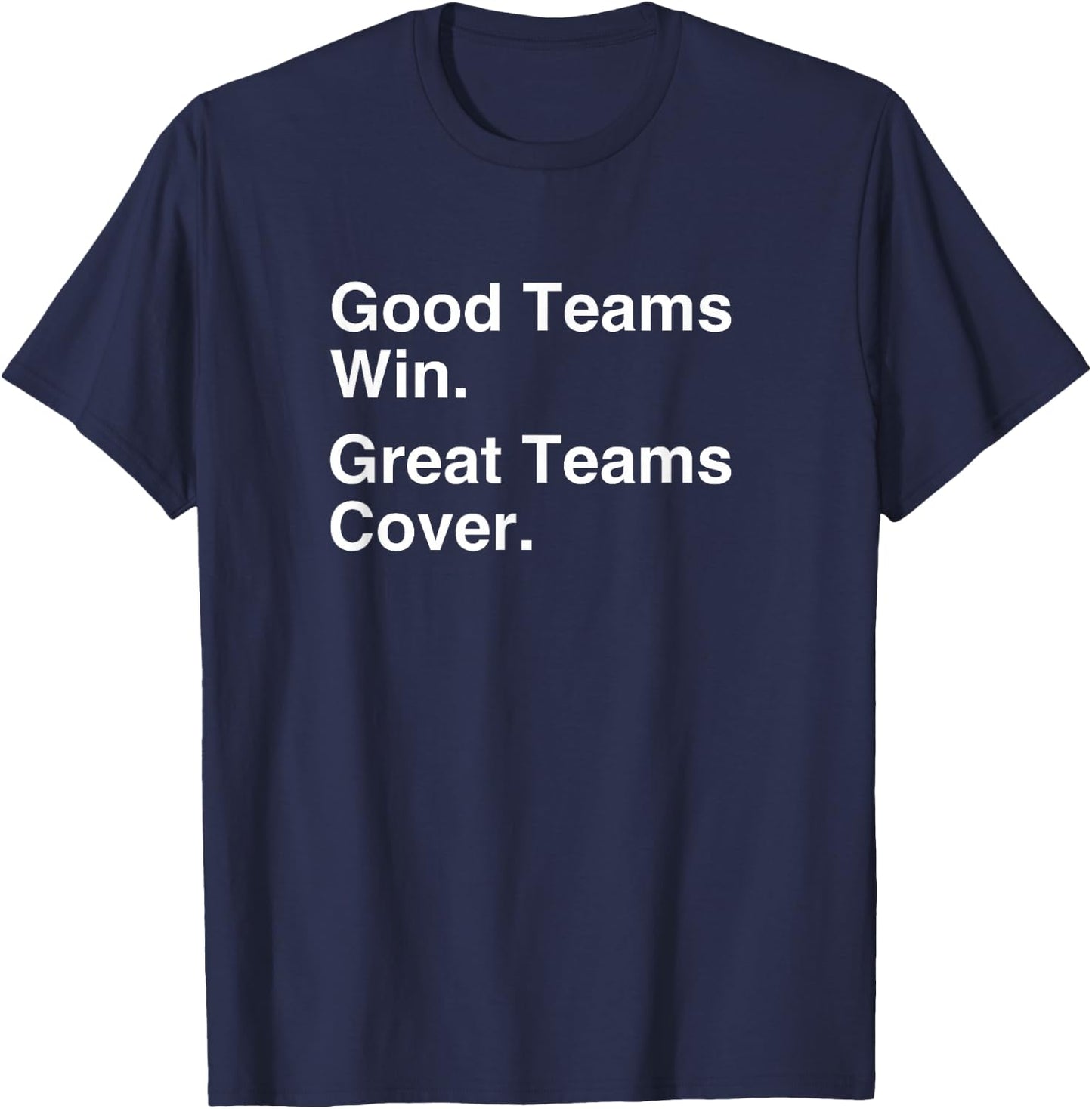 Good Teams Win. Great Teams Cover. | Gambling T-Shirt - T-Shirt | Navy