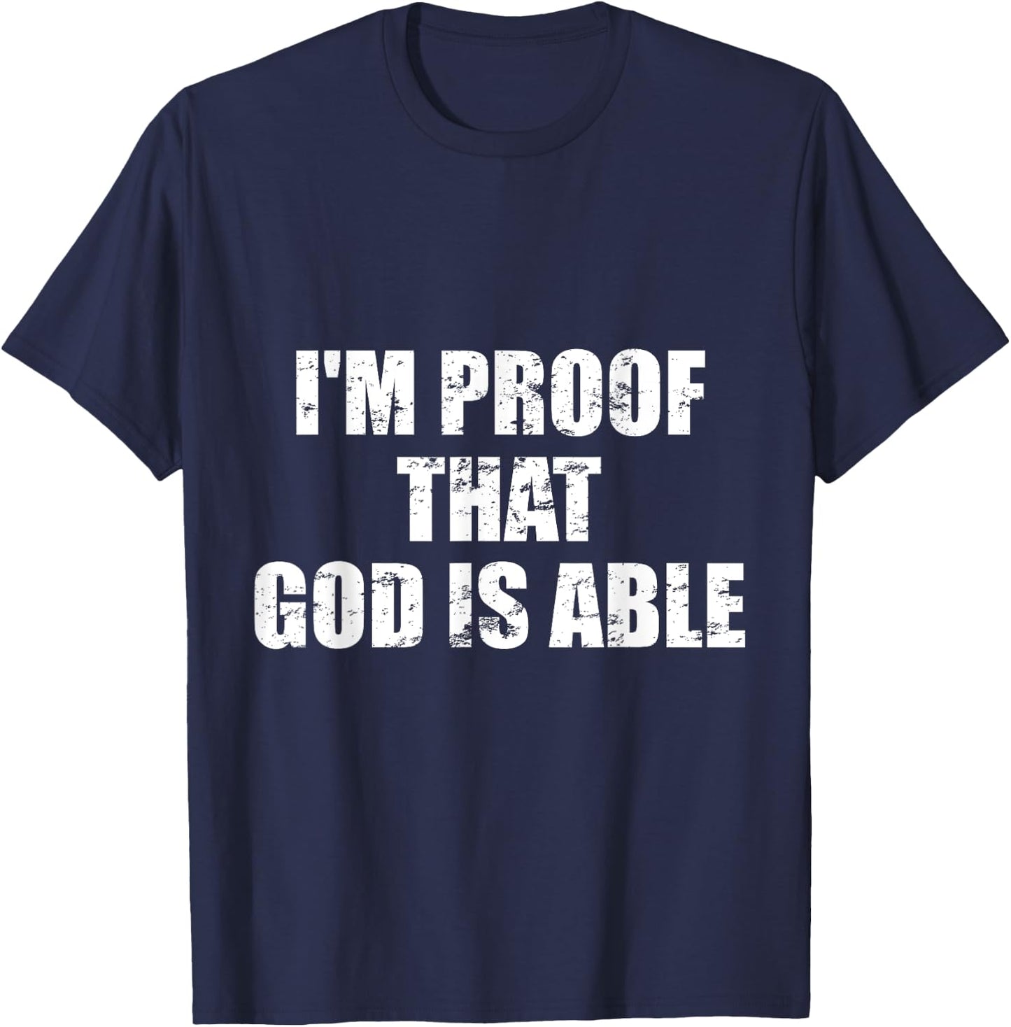I'm proof that God is able - Believers and Christians T-Shirt - T-Shirt | Navy
