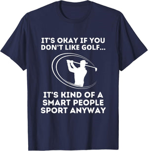 It's Okay If You Don't Like Golf Funny Smart People Sport T-Shirt - T-Shirt | Navy