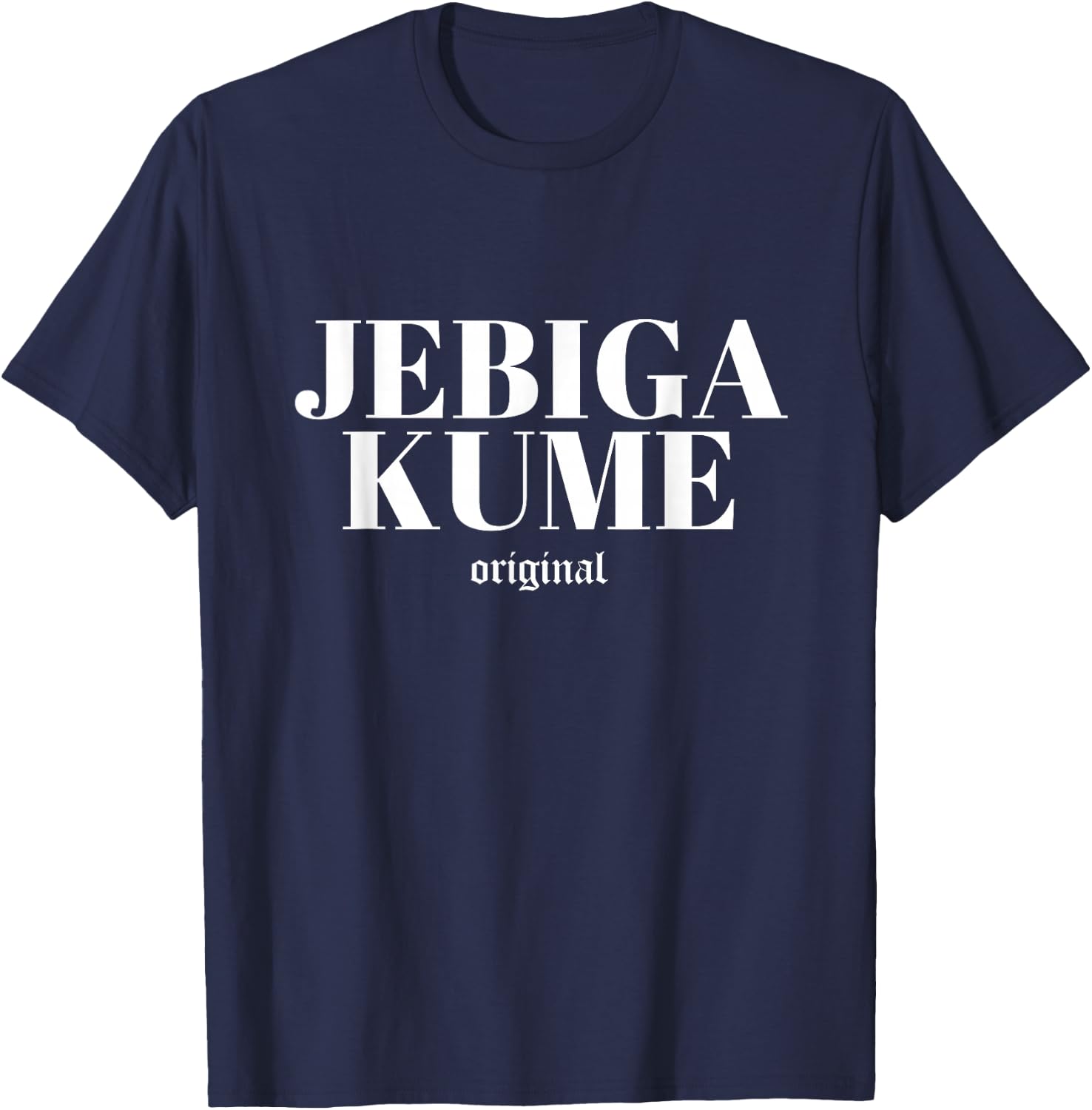 Jebiga Kume Funny Croatian, Serbian and Bosnian , black T-Shirt - T-Shirt | Navy