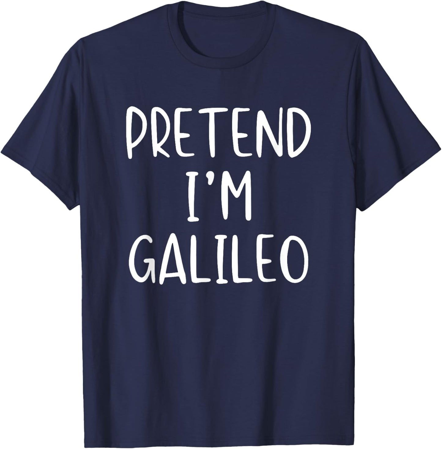 Pretend I'm Galileo Costume Halloween Funny Simple Adult Kid T-Shirt - T-Shirt | Navy