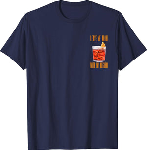 Leave me aloni with my ni I Classic Gin Cocktail Drink , black T-Shirt - T-Shirt | Navy