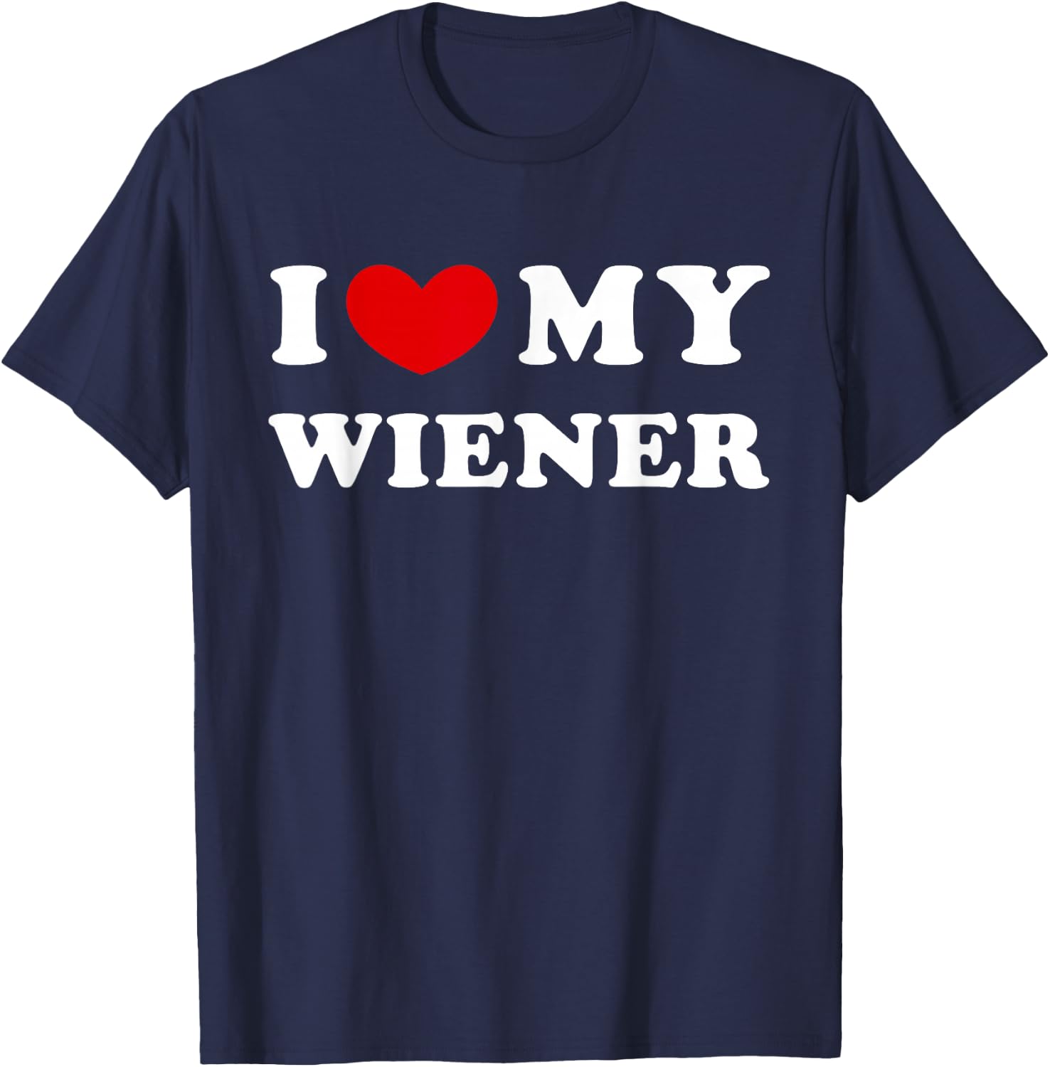 I Love My Wiener, I Heart My Wiener T-Shirt - T-Shirt | Navy