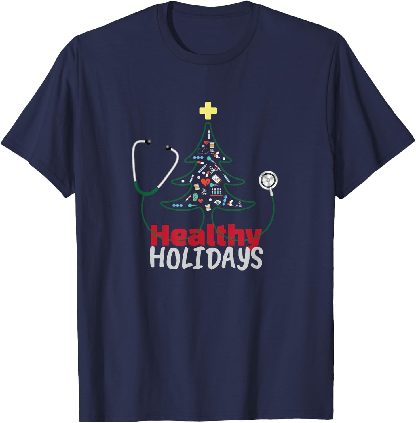 Healthy Happy Holidays Doctors Nurses Medical Pros T-Shirt - T-Shirt | Navy