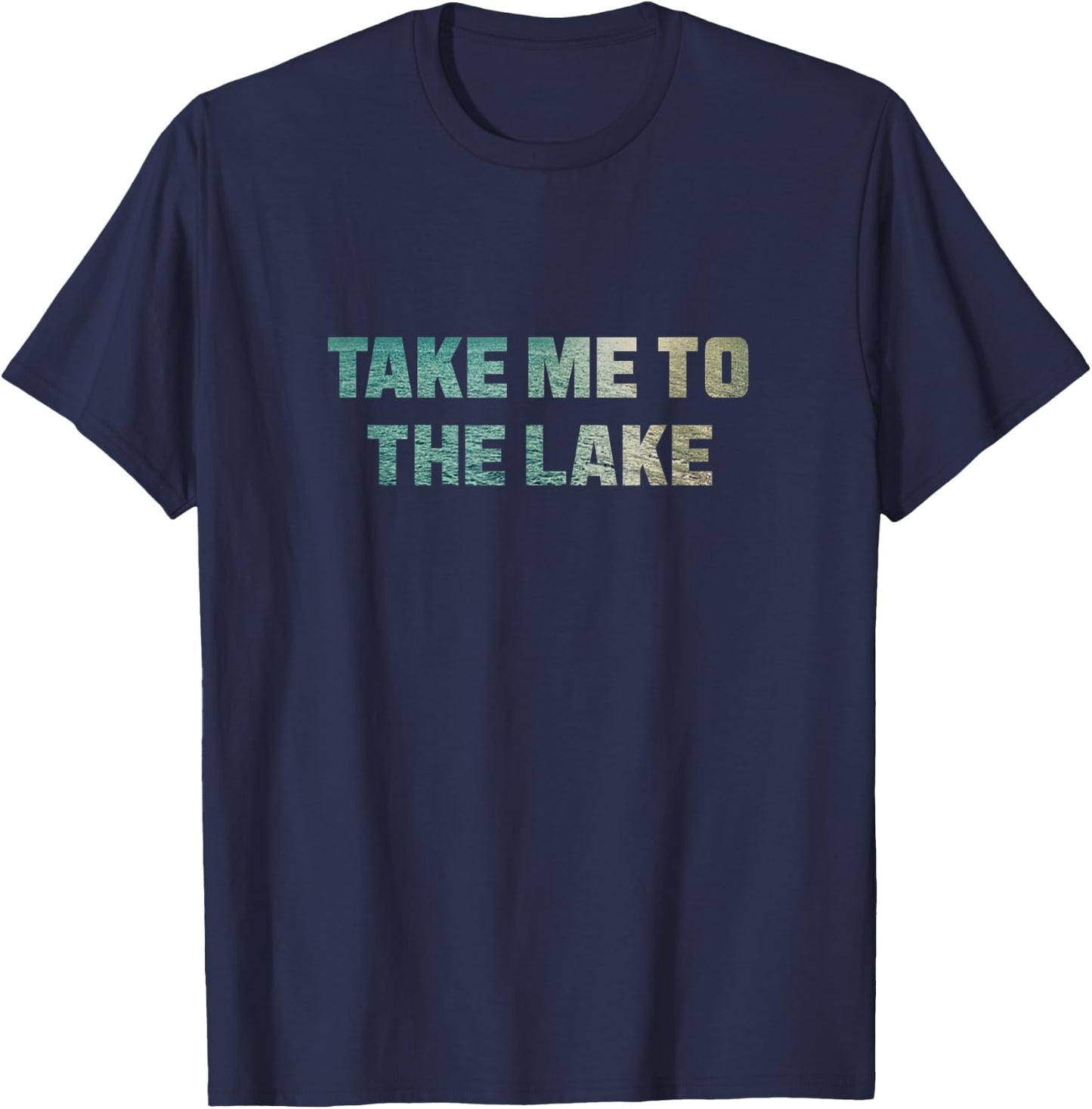 Take Me to the Lake T-Shirt - T-Shirt | Navy