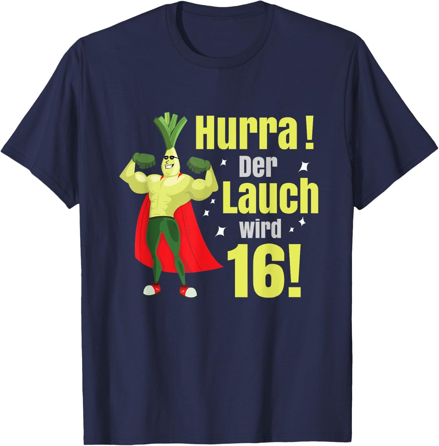 Hurra der Lauch wird 16 Boy 16 Years 16th Birthday , black T-Shirt - T-Shirt | Navy