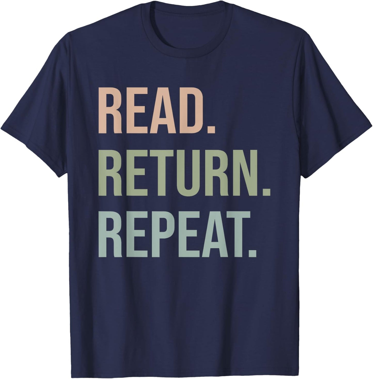 Funny Reading, Read Return Repeat, Funny Librarian Library T-Shirt - T-Shirt | Navy