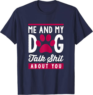 Me And My Dog Talk Shit About You Women T-Shirt - T-Shirt | Navy