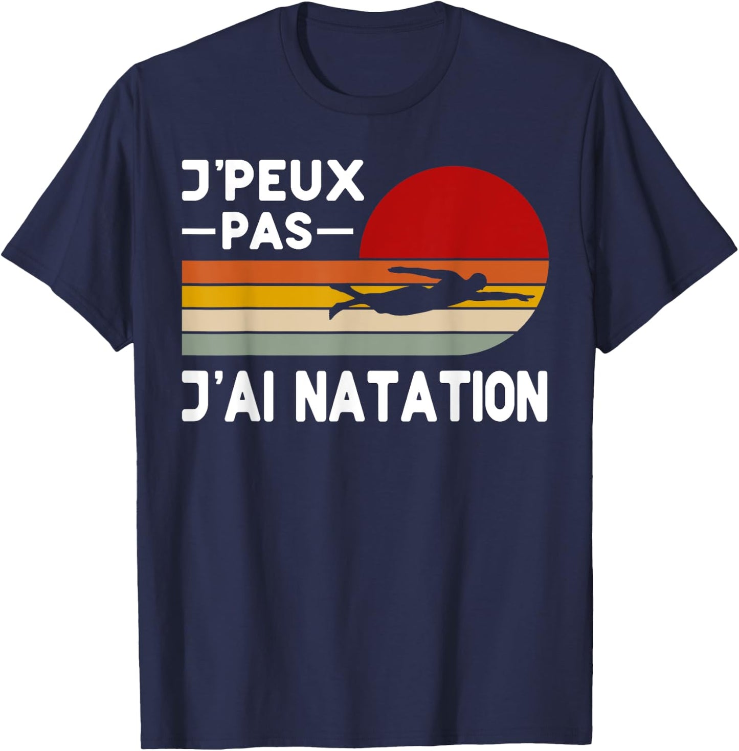 Je Peux Pas Je ai Natation Humour Swimming Coach , Black, S T-Shirt - T-Shirt | Navy