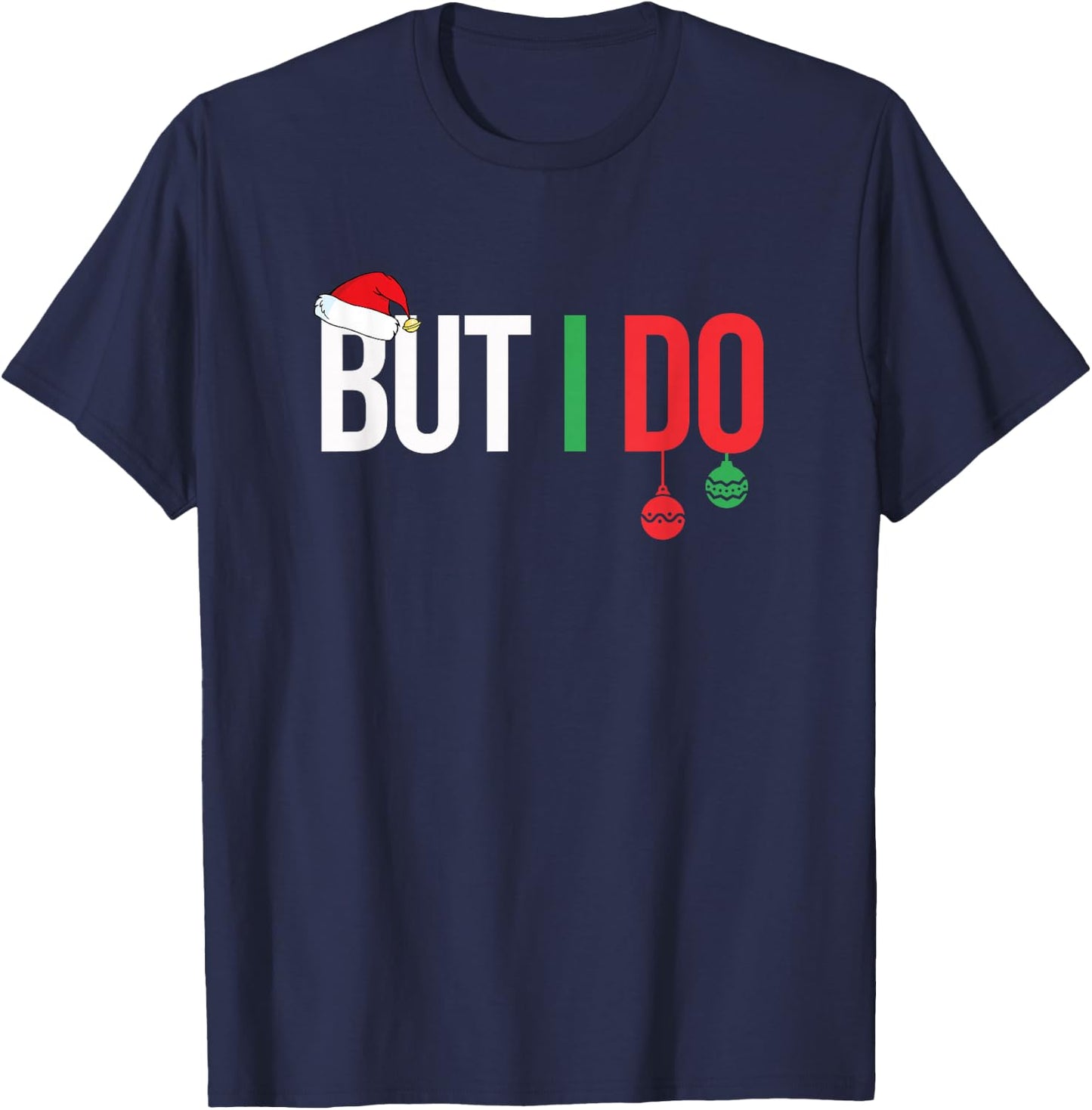 Family Christmas Pajamas Matching But I Do T-Shirt - T-Shirt | Navy