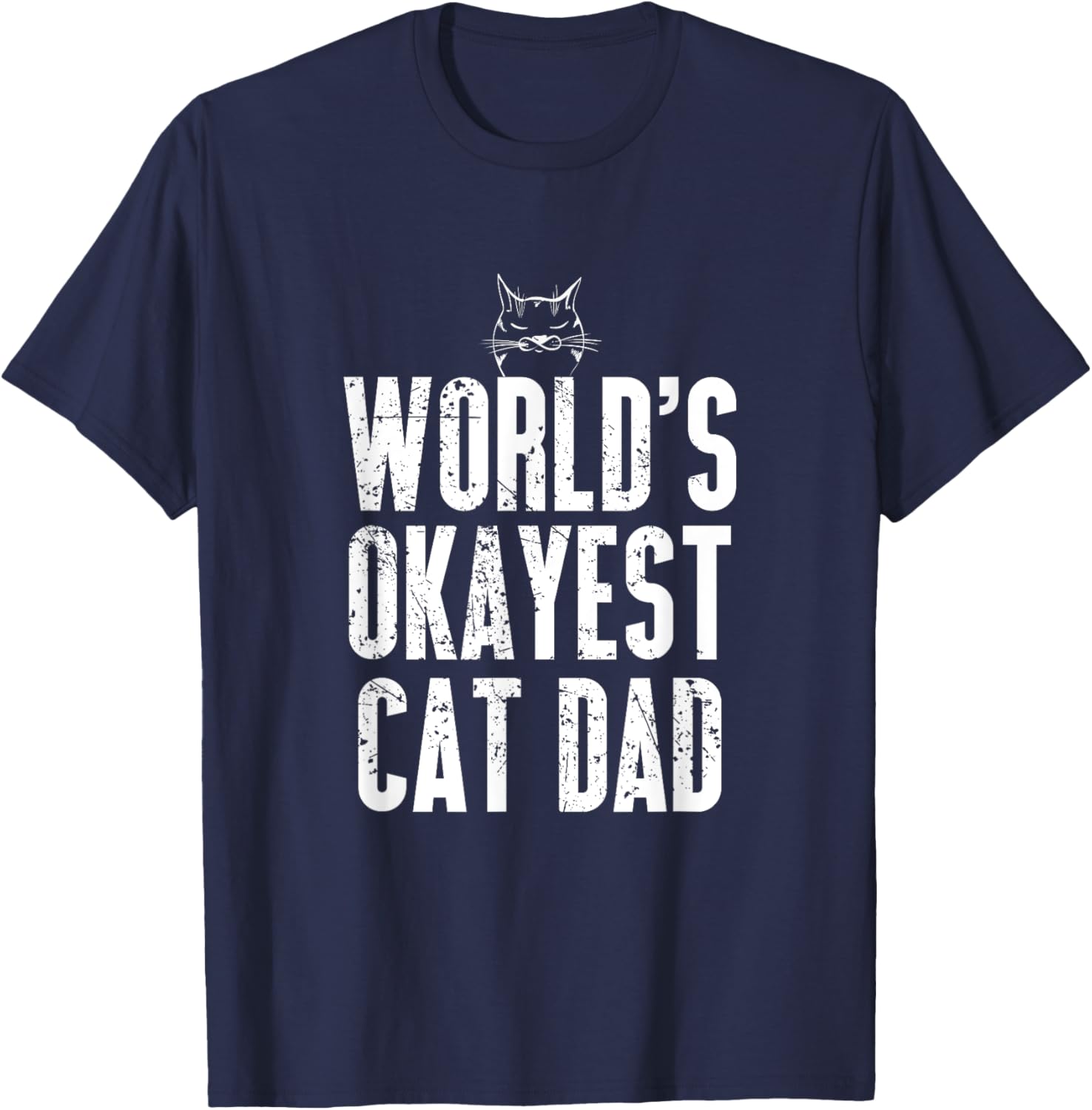 World's Okayest Cat Dad Funny Kitten Lover Women T-Shirt - T-Shirt | Navy