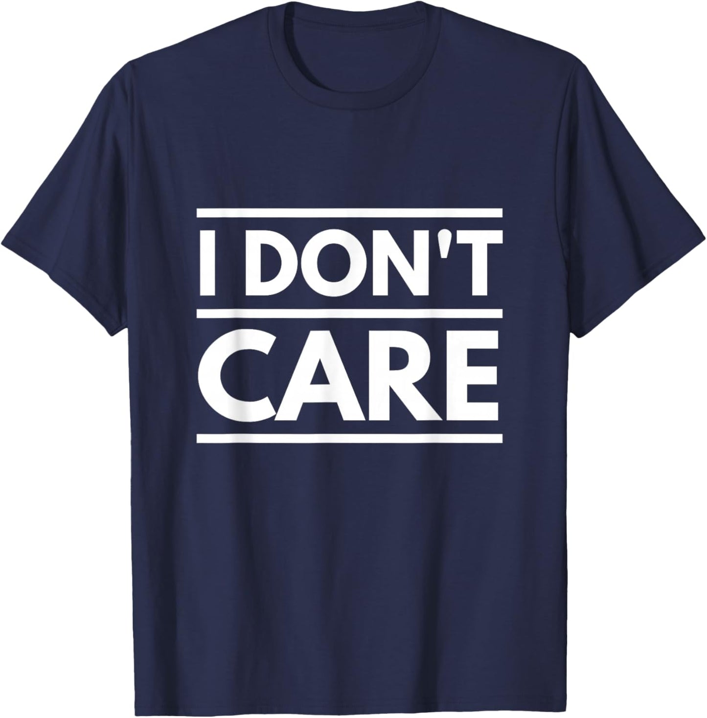 I Don't Care Sarcastic Shirt T-Shirt - T-Shirt | Navy