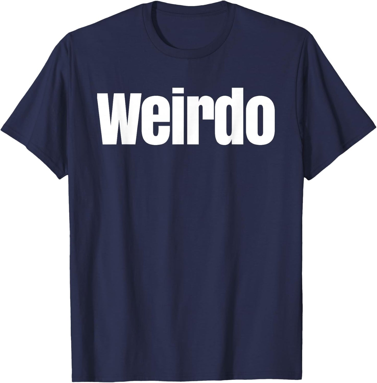 That Says Weirdo Shirt - A Design That Says Weirdo T-Shirt - T-Shirt | Navy