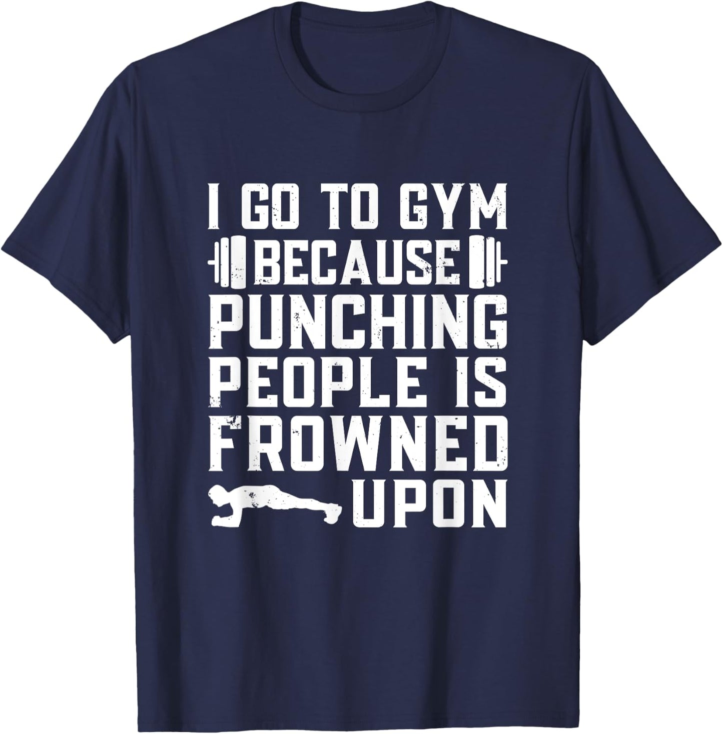 Funny Bodybuilding Gym Quote T-Shirt - T-Shirt | Navy