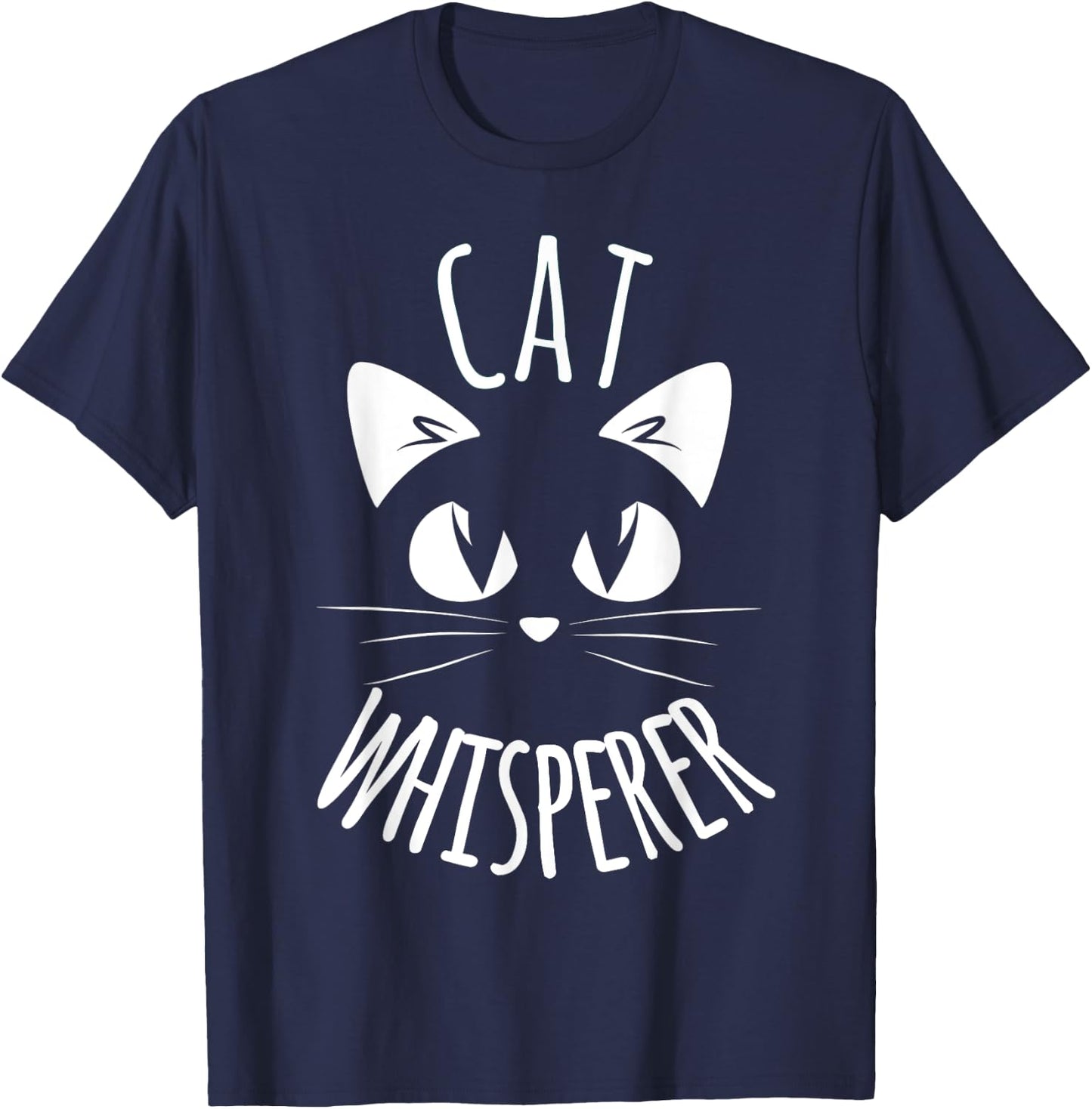 CAT WHISPERER Funny Cat Fur Mom Dad Men Women Shirt Gift T-Shirt - T-Shirt | Navy