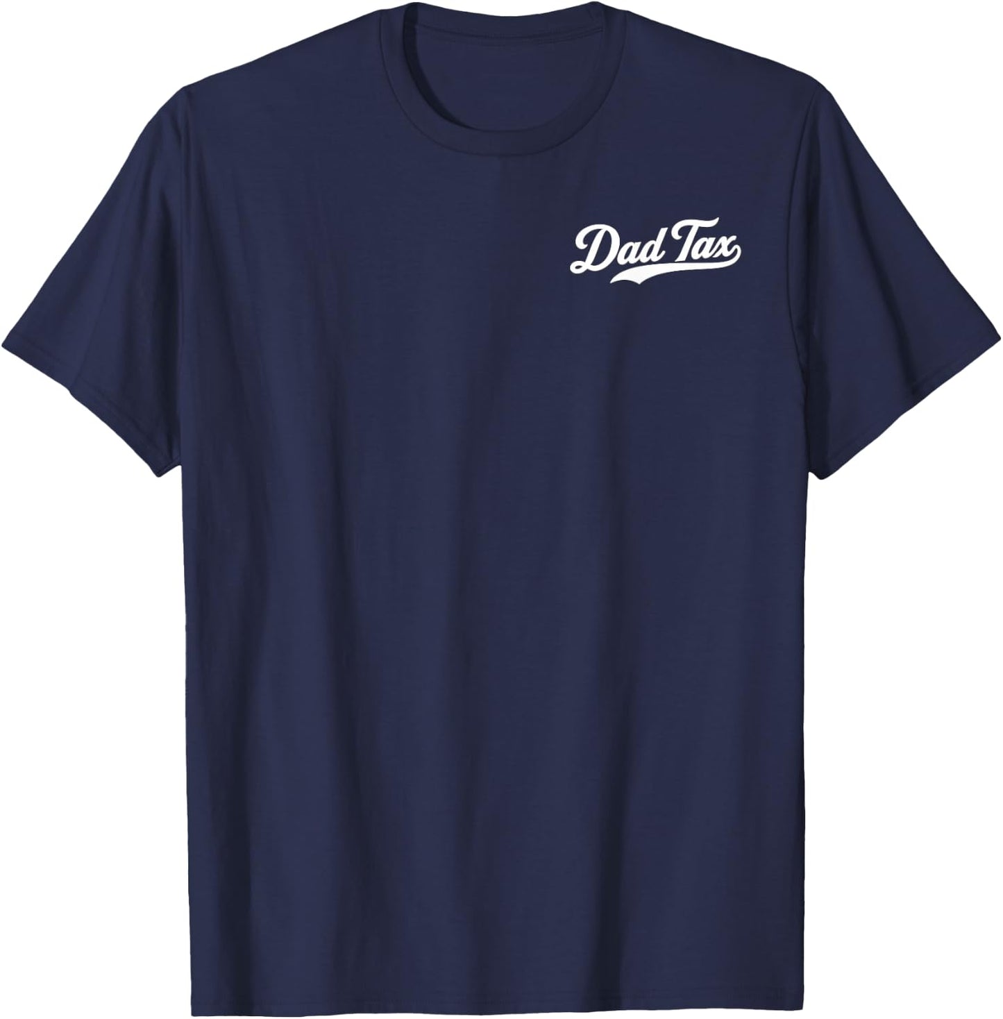 Dad Tax Making Sure It's Not Poison Funny Fathers Day Men T-Shirt - T-Shirt | Navy