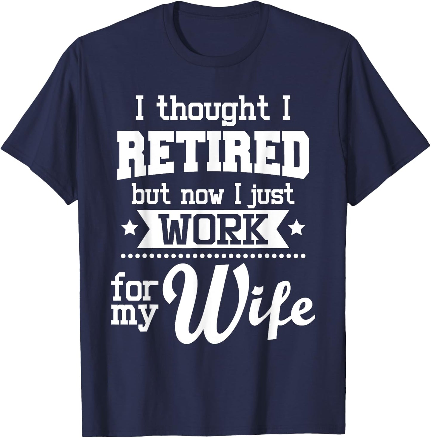 I Thought I Retired But Now - Retirement Retiree Pension T-Shirt - T-Shirt | Navy