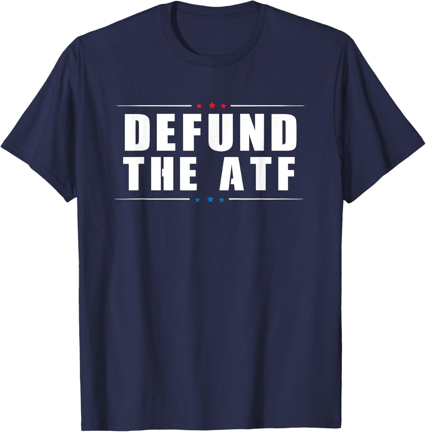 Defund The ATF - 2nd Amendment Pro Gun T-Shirt - T-Shirt | Navy