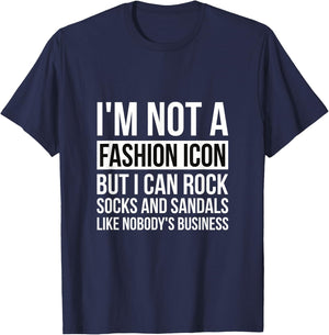 Im Not A Fashion Icon But I Can Rock Socks And Sandals Papa T-Shirt - T-Shirt | Navy