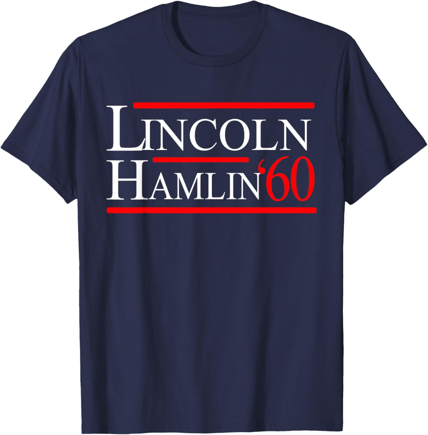 Lincoln Hamlin 60 Campaign . Republican Democrat T-Shirt - T-Shirt | Navy