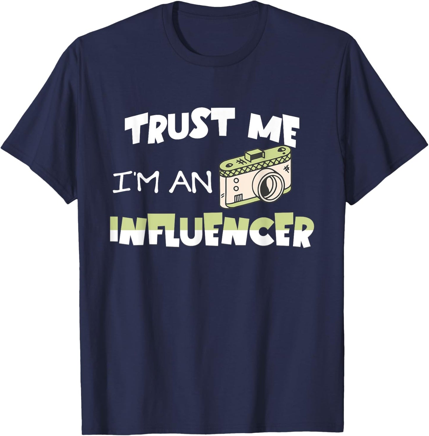 Trust me, I'm an influencer, funny fan of sarcastic social media , Black, S T-Shirt - T-Shirt | Navy