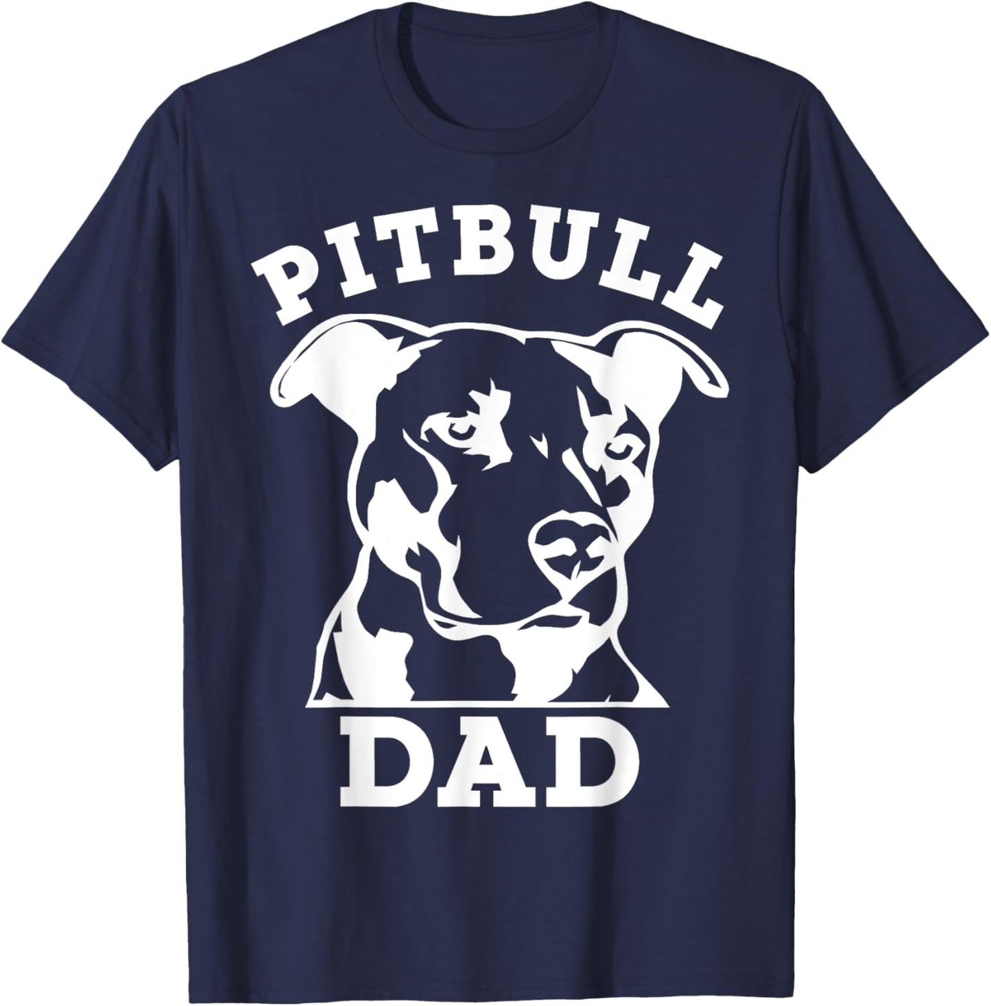 Pit Bull Dad (pitbull shirt, pitbull owner) T-Shirt - T-Shirt | Navy