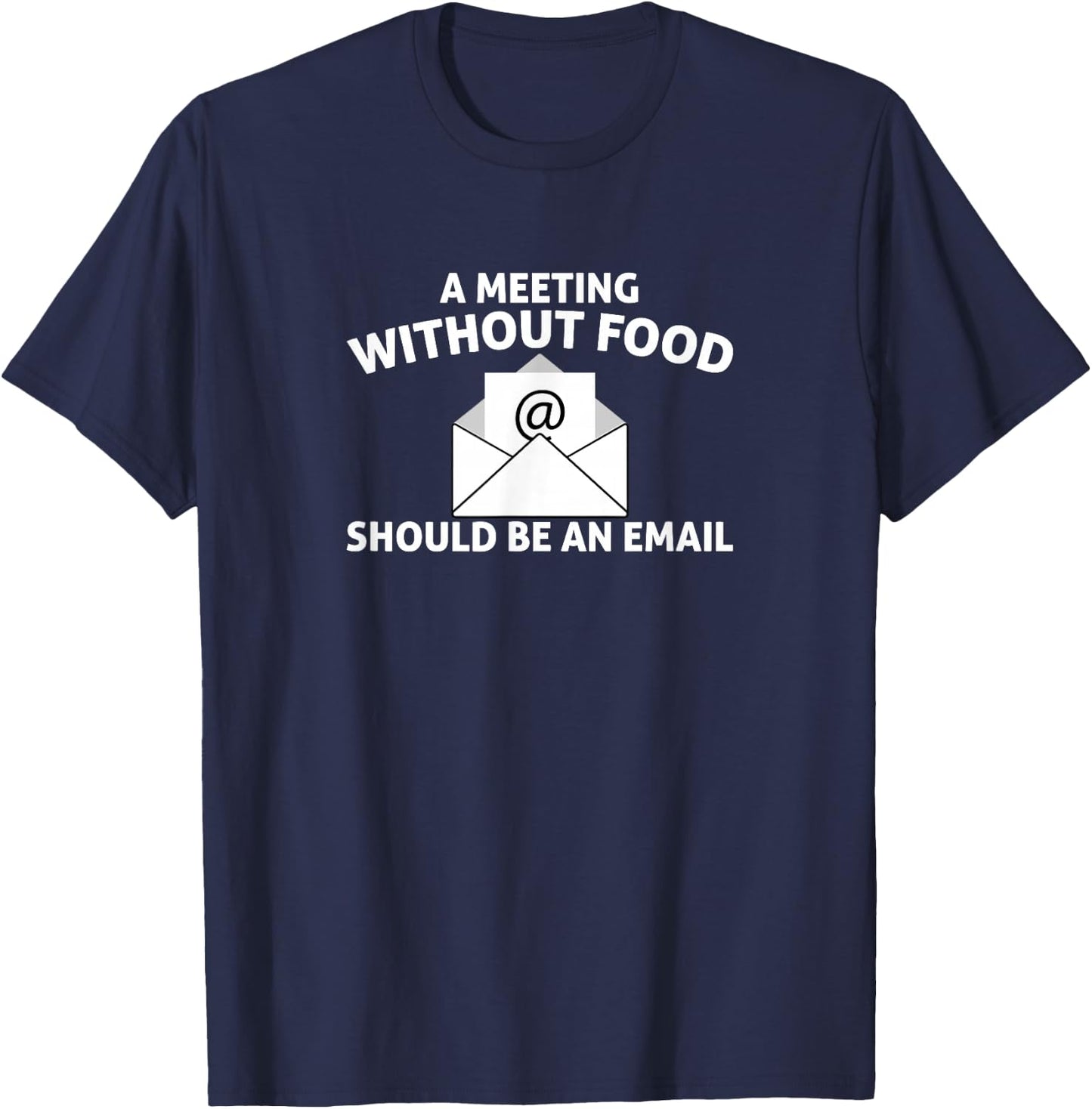 This Meeting Could Have Been An Email Protest Apparel T-Shirt - T-Shirt | Navy
