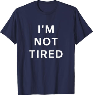 I'm Not Tired | Night Owl Bedtime Protest Insomniac Kids Nap T-Shirt - T-Shirt | Navy