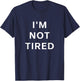 I'm Not Tired | Night Owl Bedtime Protest Insomniac Kids Nap T-Shirt - T-Shirt | Navy