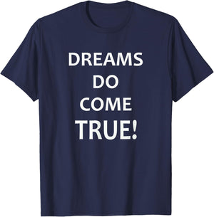 DREAMS Do Come True! Motivational T Shirt T-Shirt - T-Shirt | Navy