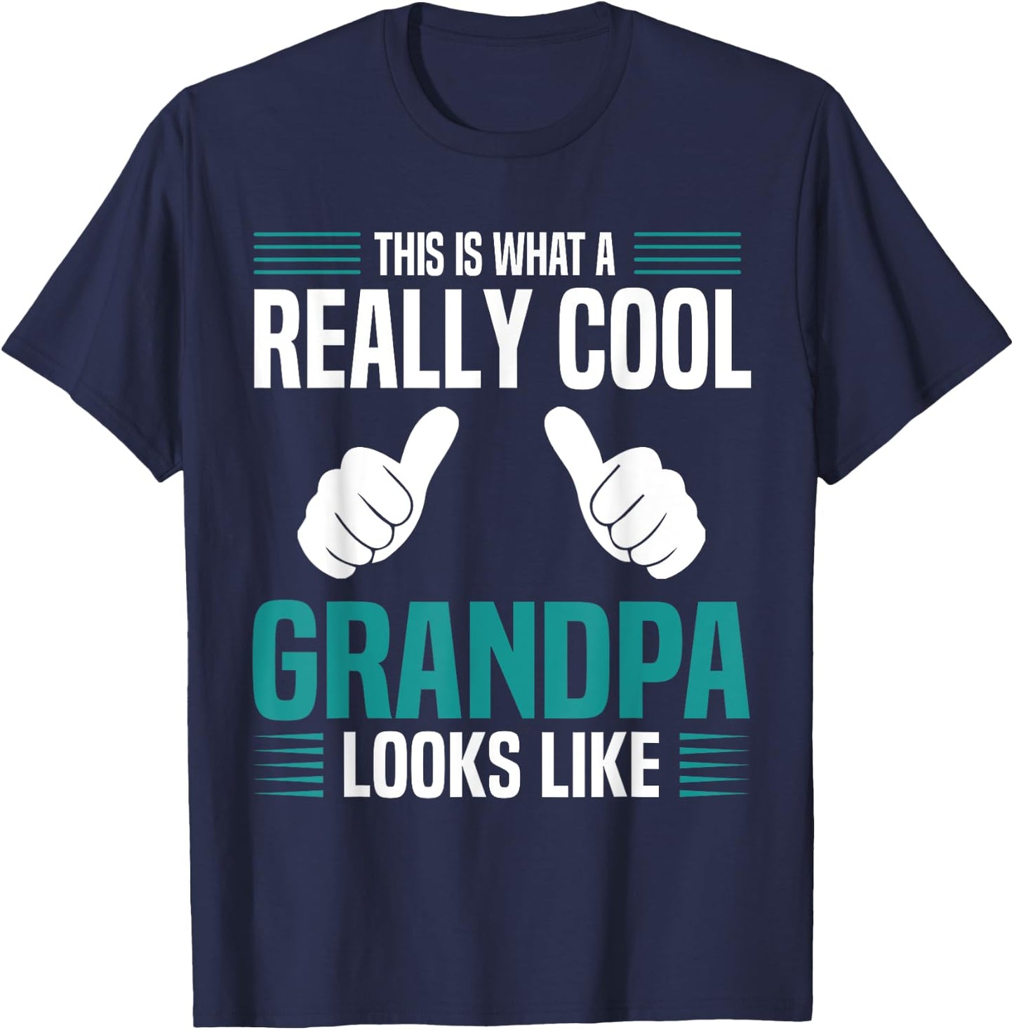This Is What A Really Cool Grandpa Looks Like Funny Grandpa T-Shirt - T-Shirt | Navy