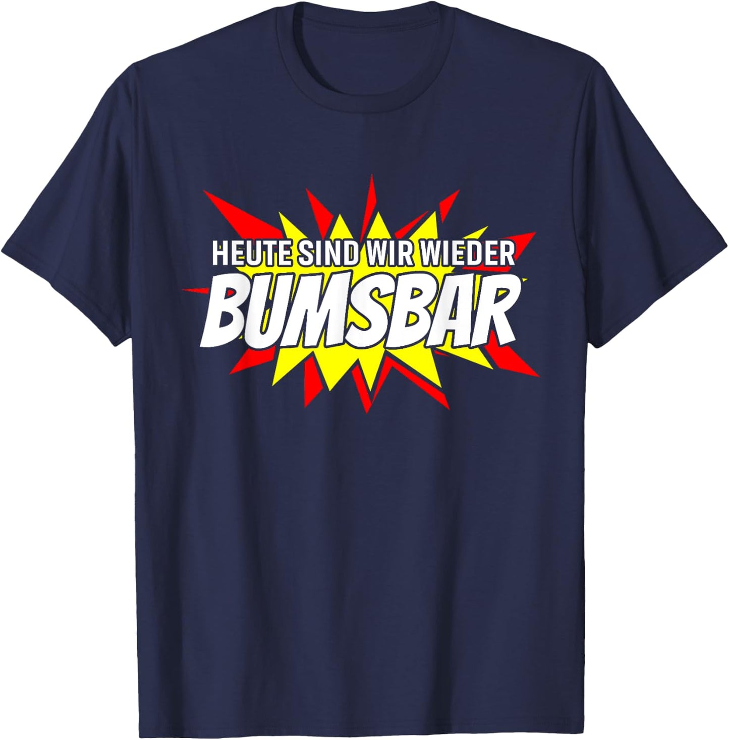 Heute sind wir wieder bumsbar Party Outfit Sommer Mallorca T-Shirt - T-Shirt | Navy