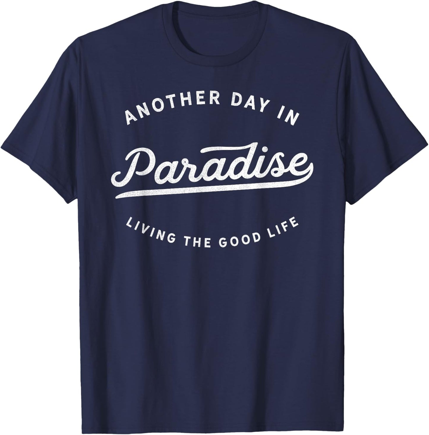 Classic Retro Vintage Another Day In Paradise Fun Novelty T-Shirt - T-Shirt | Navy