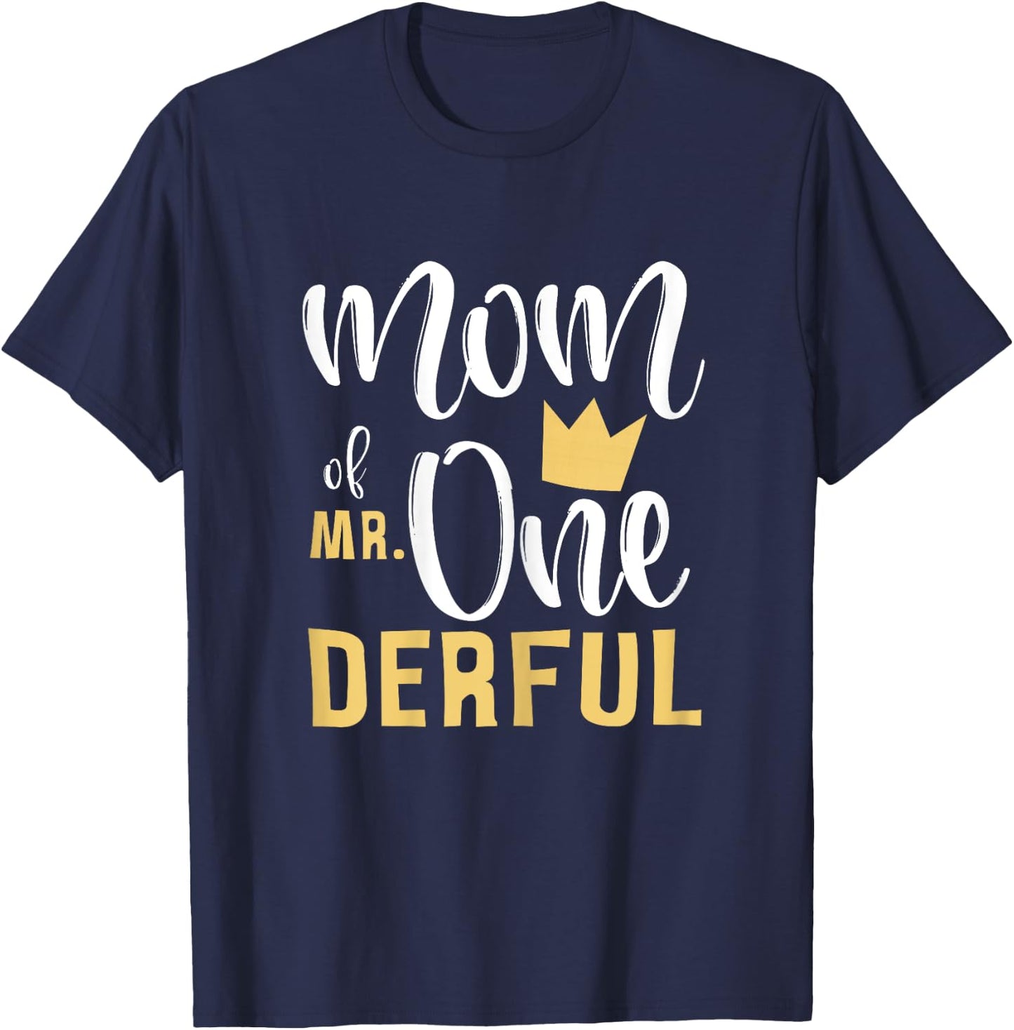 Mom of Mr Onederful 1st Birthday First One-Derful Matching T-Shirt - T-Shirt | Navy