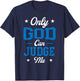 Christian Faith Only God Can Judge Me T-Shirt - T-Shirt | Navy