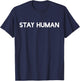 Stay Human , Spirituality T-Shirt - T-Shirt | Navy