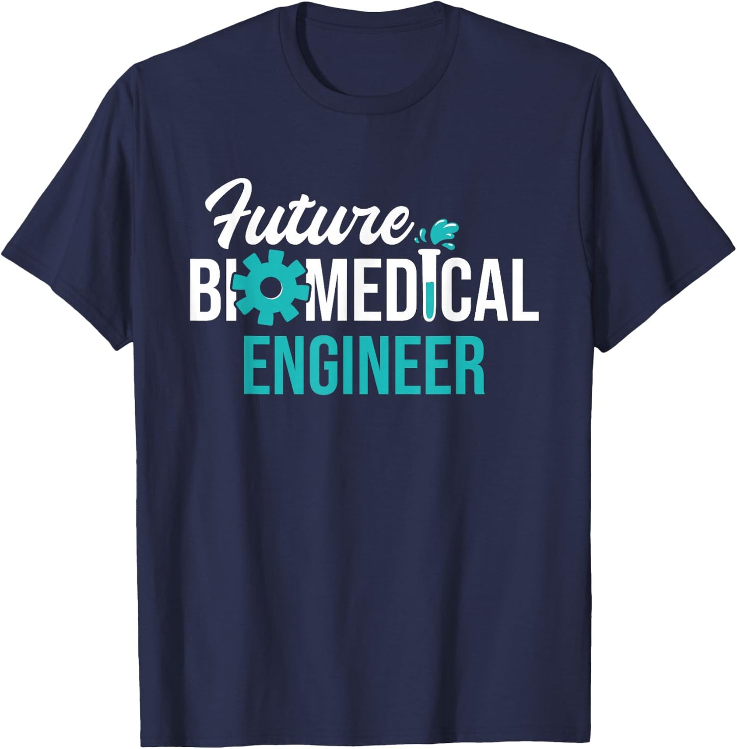 Future Biomedical Engineer - Biomed Bioengineering Scientist T-Shirt - T-Shirt | Navy