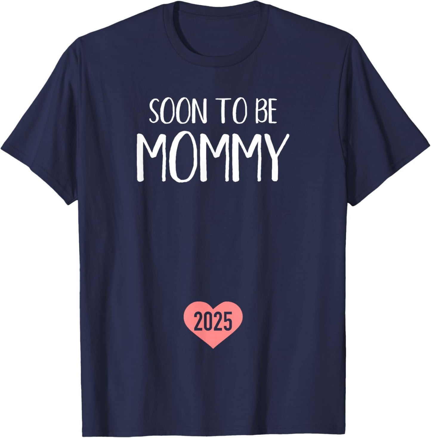 Soon to be mommy 2025 for new mom T-Shirt - T-Shirt | Navy