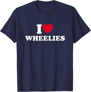 I Love Wheelies I Heart Lover Bike Motorcycle Dirtbike T-Shirt - T-Shirt | Navy