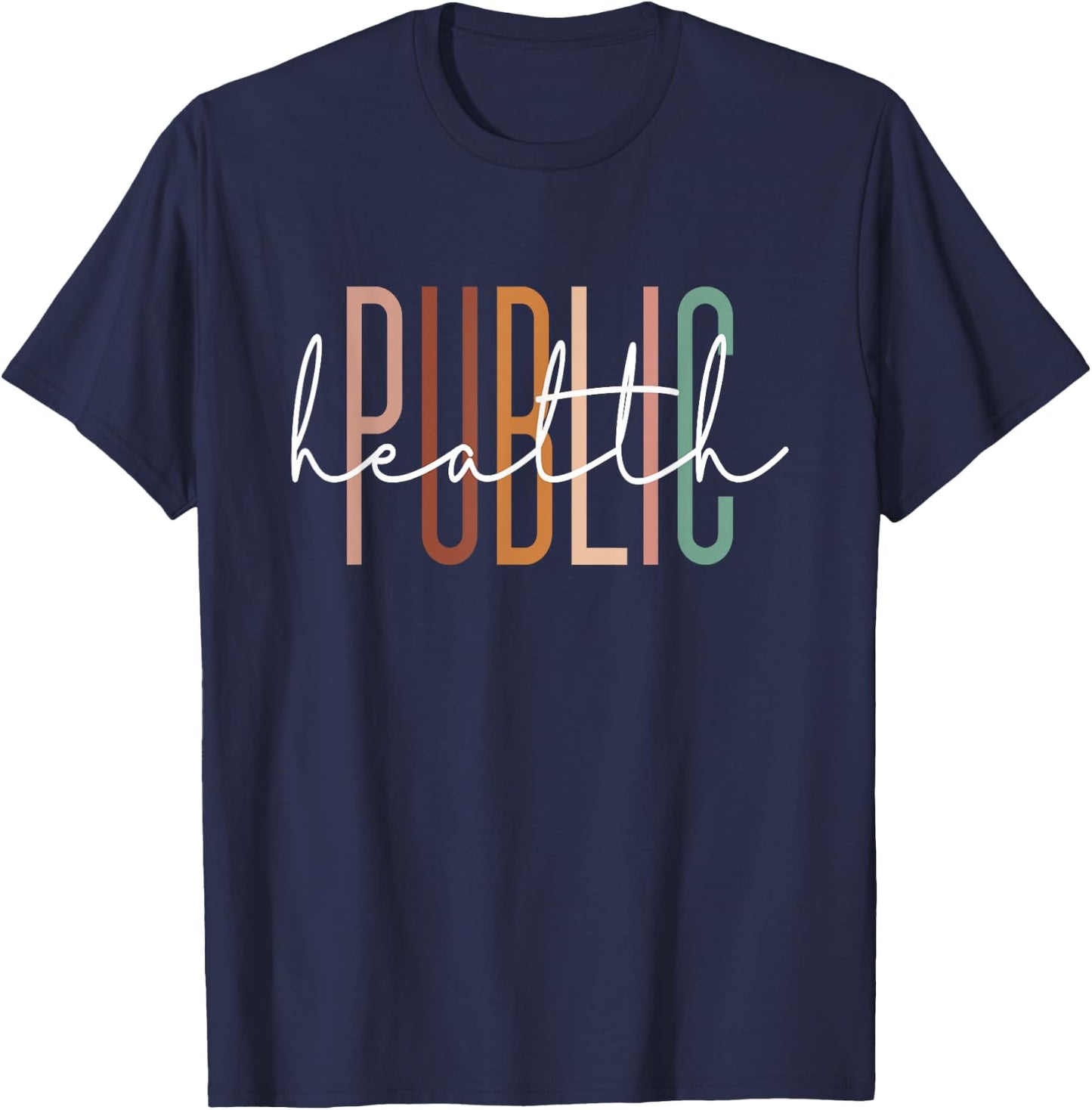 Public Health Healthcare Worker Appreciation T-Shirt - T-Shirt | Navy